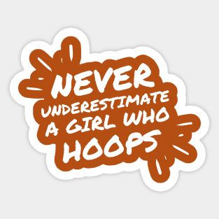 never underestimate a girl who hoops Sticker